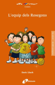 Title: L'equip dels Rosegons, Author: Enric Lluch
