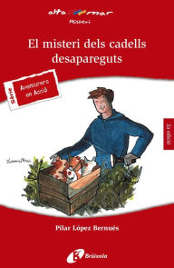 Title: El misteri dels cadells desapareguts, Author: Pilar López Bernués