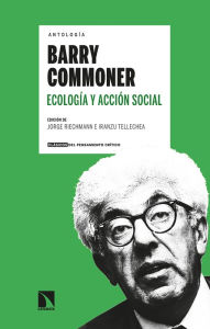 Title: Ecología y acción social: Antología Barry Commoner, Author: Barry Commoner