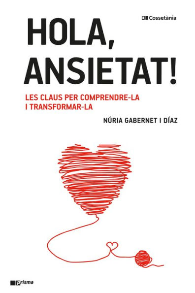 Hola, ansietat!: Les claus per comprendre-la i transformar-la