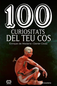 Title: 100 curiositats del teu cos, Author: Enrique de Madaria