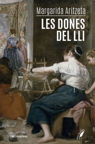 Title: Les dones del lli, Author: Margarida Aritzeta