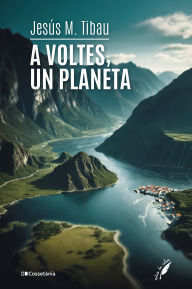 Title: A voltes, un planeta, Author: Jesús M. Tibau