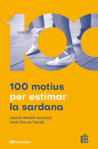 Title: 100 motius per estimar la sardana, Author: Jordi Saura