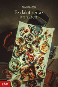 Title: Ez dakit zertaz ari zaren, Author: Ana Malagon Zaldua