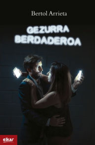 Title: Gezurra berdaderoa, Author: Bertol Arrieta Kortajarena