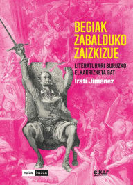Title: Begiak zabalduko zaizkizue, Author: Irati Jimenez Uriarte