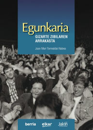 Title: Egunkaria, gizarte zibilaren arrakasta, Author: Joanmari Torrealdai Nabea