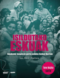 Title: Isildutako eskuak, Author: Jon Abril Olaetxea