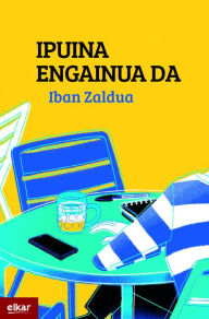 Title: Ipuina engainua da, Author: Iban Zaldua González