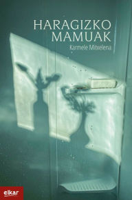 Title: Haragizko mamuak, Author: Karmele Mitxelena Etxebeste