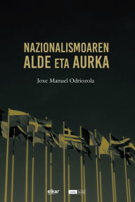 Title: Nazionalismoaren alde eta aurka, Author: Joxe Manuel Odriozola Lizarribar