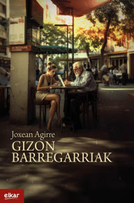 Title: Gizon barregarriak, Author: Joxean Agirre Odriozola