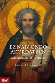Title: Ez naiz ondo akordatzen, Author: Karlos Linazasoro Izagirre