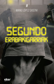 Title: Segundo erabakigarriak, Author: Manu Lopez Gaseni