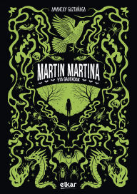 Title: Martin Martina eta gauekoak, Author: Amancay Gaztañaga Sagarzazu