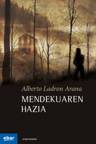 Title: Mendekuaren hazia, Author: Alberto Ladron Arana