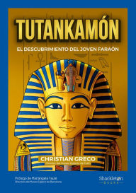Title: Tutankamón: El descubrimiento del joven faraón, Author: Christian Greco