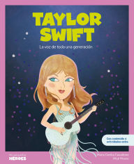 Title: Taylor Swift: La voz de toda una generación Incluye póster de regalo Libro infantil con juegos y actividades extra Cuentos para niños para conocer a los grandes personajes de la historia y los valores que los inspiraron., Author: Maria Cecilia Cavallone