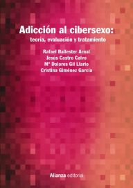 Title: Adicción al cibersexo: teoría, evaluación y tratamiento, Author: Rafael Ballester Arnal