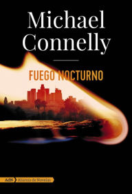 Title: Fuego nocturno (Harry Bosch y Renée Ballard), Author: Michael Connelly