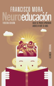 Title: Neuroeducación: Solo se puede aprender aquello que se ama, Author: Francisco Mora