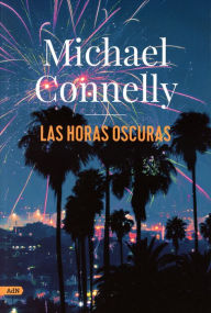 Title: Las horas oscuras, Author: Michael Connelly