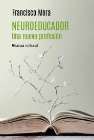 Title: Neuroeducador. Una nueva profesión, Author: Francisco Mora