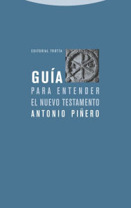 Title: Guía para entender el Nuevo Testamento, Author: Antonio Piñero