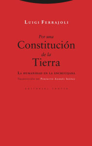 Title: Por una Constitución de la Tierra: La humanidad en la encrucijada, Author: Luigi Ferrajoli