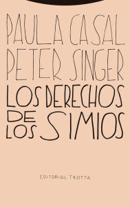Title: Los derechos de los simios, Author: Peter Singer