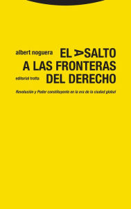 Title: El asalto a las fronteras del Derecho: Revolución y Poder constituyente en la era de la ciudad global, Author: Albert Noguera