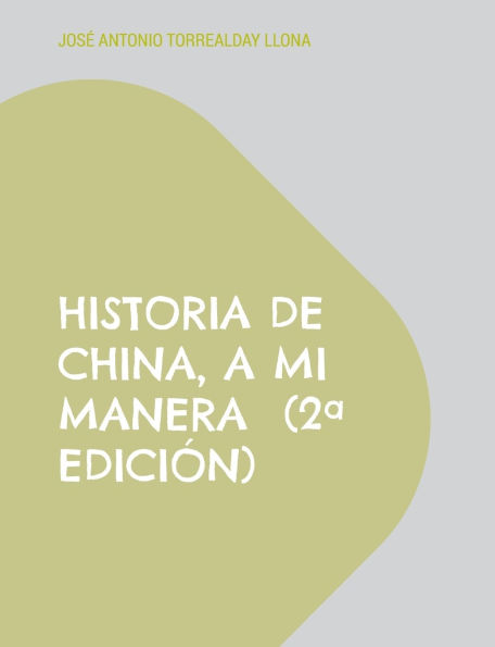 Historia de China, a mi manera (2a ediciï¿½n): Reflexiones sobre la Historia (6)