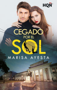 Title: Cegado por el sol, Author: Marisa Ayesta