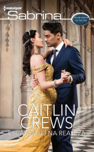 Title: Escândalo na realeza, Author: Caitlin Crews