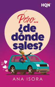 Title: Pero. ¿de dónde sales?, Author: Ana Isora