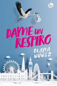 Title: Dame un respiro, Author: Clara Núñez