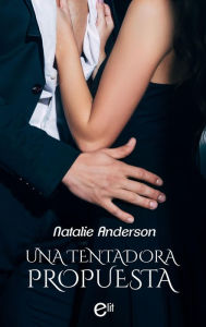 Title: Una tentadora propuesta, Author: Natalie Anderson