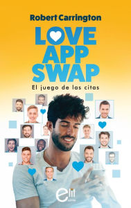 Title: Love App Swap. El juego de las citas, Author: Robert Carrington