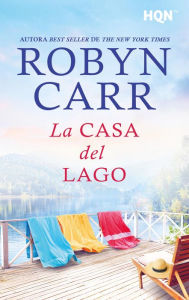 Title: La casa del lago, Author: Robyn Carr
