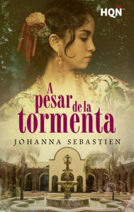 Title: A pesar de la tormenta, Author: Johanna Sebastien