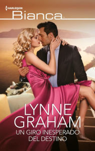 Title: Un giro inesperado del destino, Author: Lynne Graham
