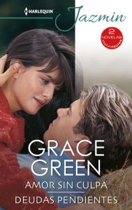 Title: Amor sin culpa - Deudas pendientes, Author: Grace Green