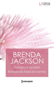 Title: Romance secreto - Rompiendo todas las normas, Author: Brenda Jackson