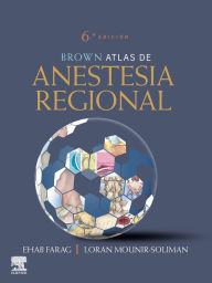 Title: Brown. Atlas de Anestesia Regional, Author: FRCA Farag MD