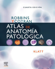 Title: Robbins y Cotran. Atlas de anatomía patológica, Author: Edward C. Klatt MD