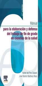 Title: Manual para la elaboración y defensa del trabajo fin de Grado en Ciencias de la Salud, Author: Rafael del Pino Casado