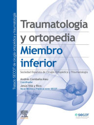 Title: Traumatología y ortopedia. Miembro inferior, Author: Andrés Combalia Aleu