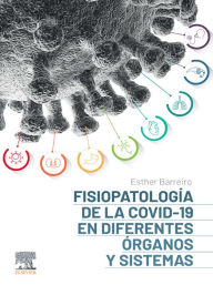Title: Fisiopatología de la COVID-19 en diferentes órganos y sistemas, Author: Esther Barreiro Portela