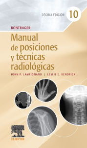 Title: Bontrager. Manual de posiciones y técnicas radiológicas, Author: John Lampignano MEd